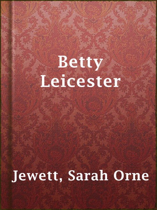 Upplýsingar um Betty Leicester eftir Sarah Orne Jewett - Til útláns